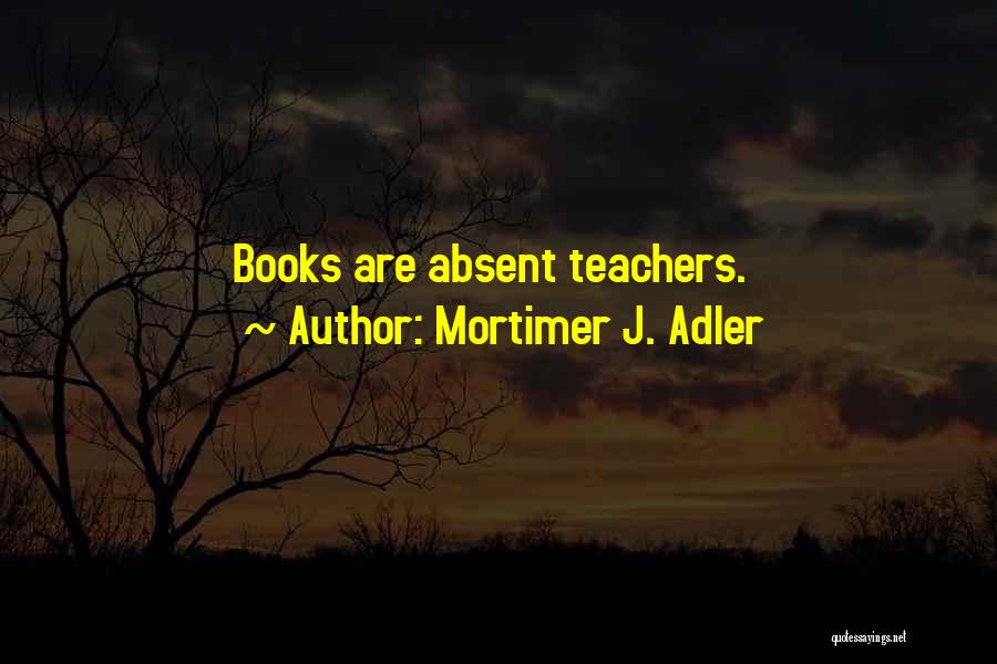 Mortimer J. Adler Quotes 336750