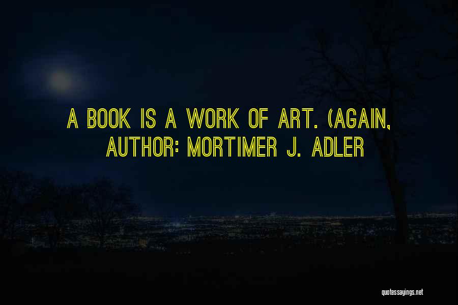 Mortimer J. Adler Quotes 500710