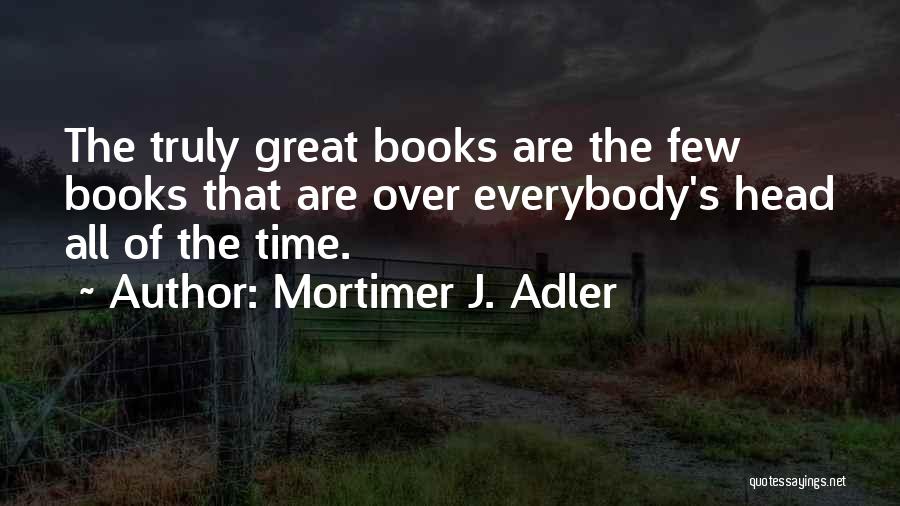 Mortimer J. Adler Quotes 570853