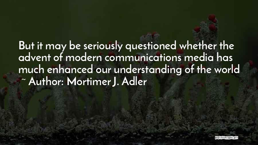 Mortimer J. Adler Quotes 602535