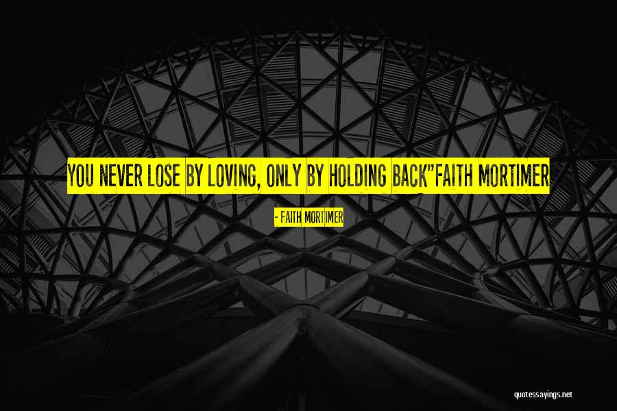 Mortimer Quotes By Faith Mortimer Mortimer Quotes By Faith Mortimer