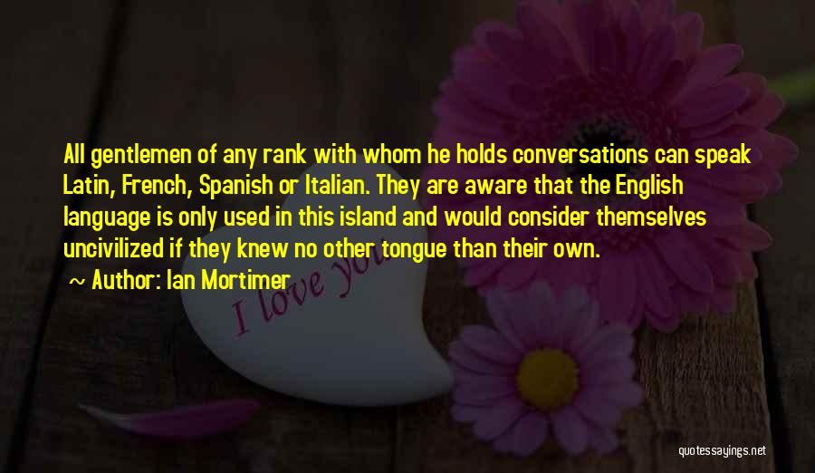 Mortimer Quotes By Ian Mortimer