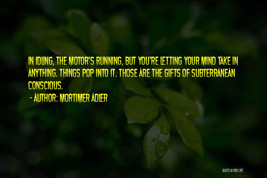 Mortimer Quotes By Mortimer Adler