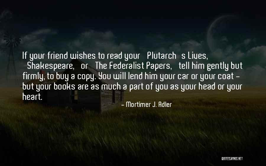 Mortimer Quotes By Mortimer J. Adler Mortimer Quotes By Mortimer J. Adler