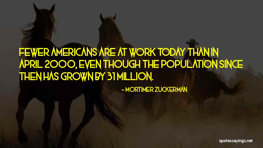 Mortimer Quotes By Mortimer Zuckerman Mortimer Quotes By Mortimer Zuckerman