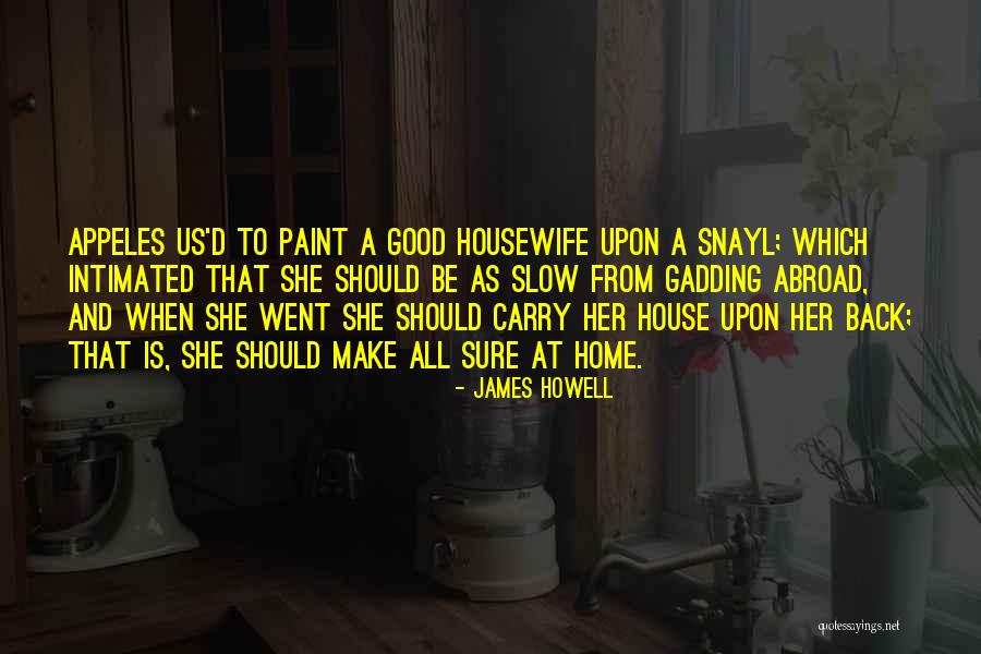Mortine Quotes By James Howell Mortine Quotes By James Howell