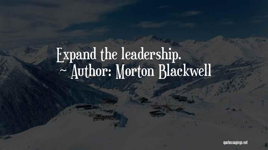 Morton Blackwell Quotes 1363295