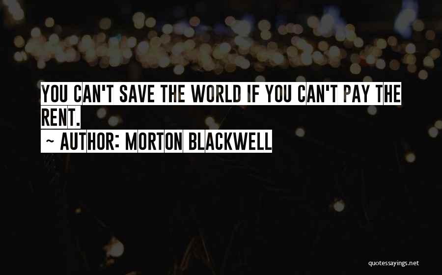 Morton Blackwell Quotes 1651793