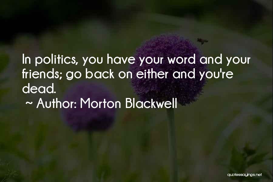 Morton Blackwell Quotes 1767213