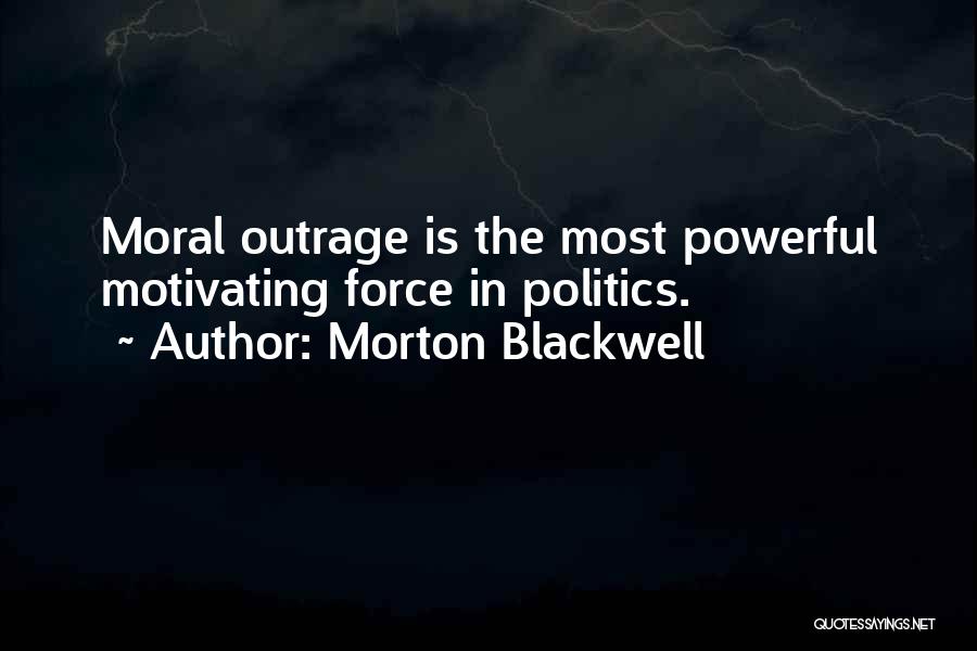 Morton Blackwell Quotes 563239