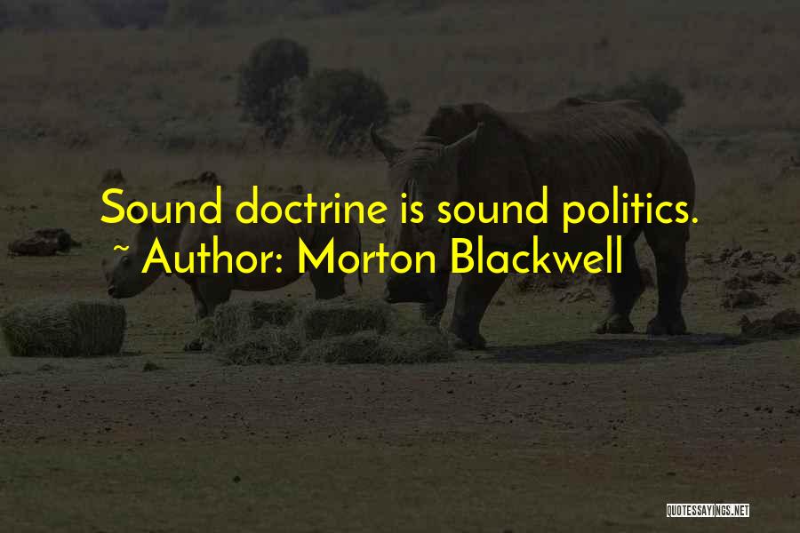 Morton Blackwell Quotes 798094