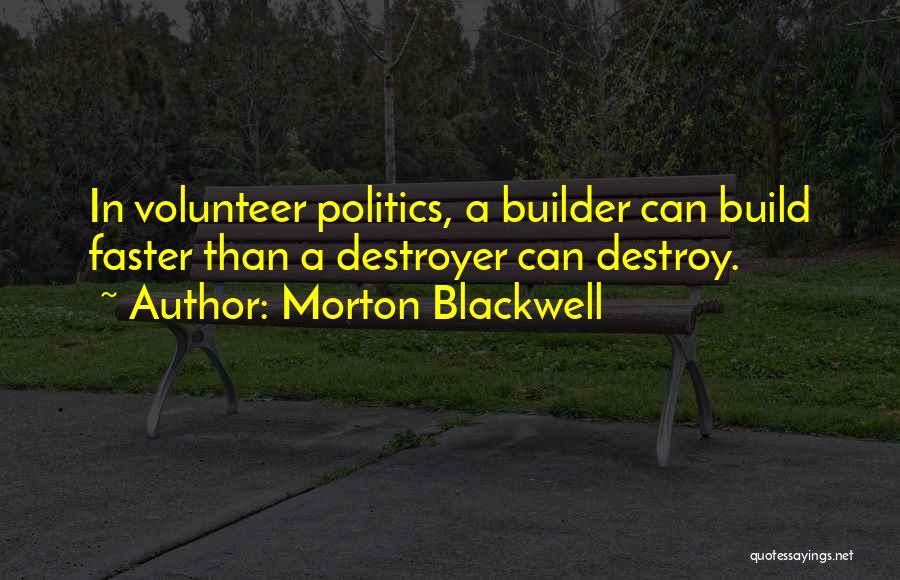 Morton Blackwell Quotes 954430