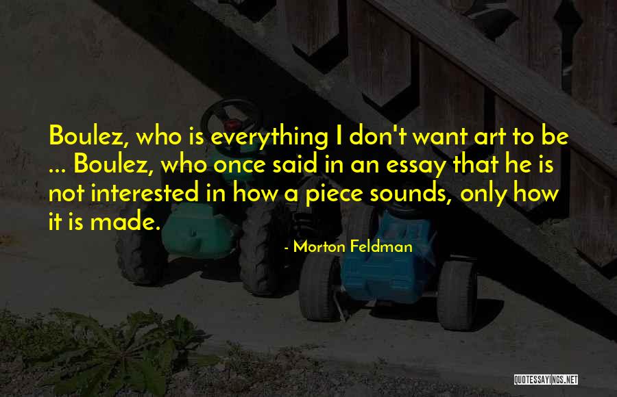 Morton Feldman Quotes 1100548