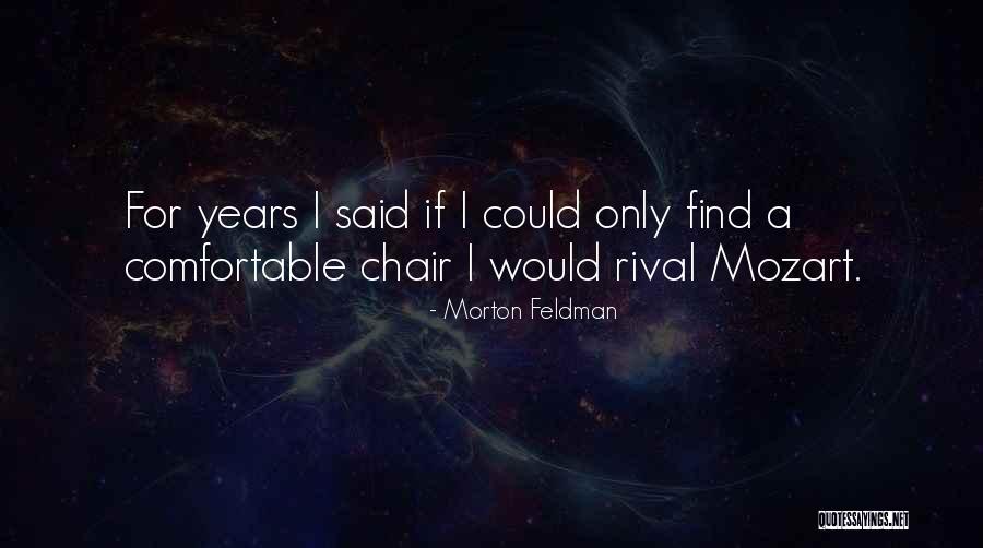 Morton Feldman Quotes 1541681 Morton Feldman Quotes 1541681