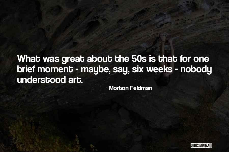 Morton Feldman Quotes 1675051