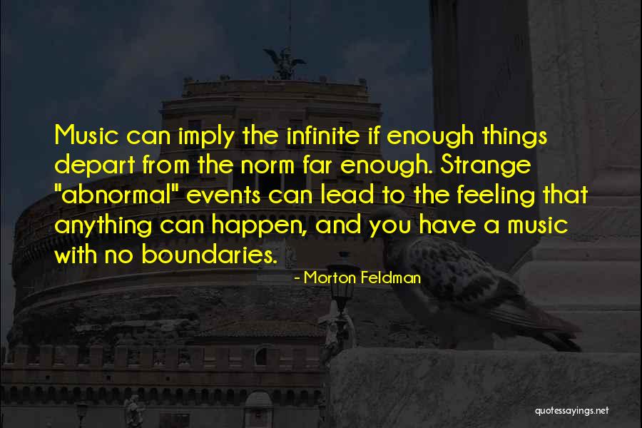Morton Feldman Quotes 1995370 Morton Feldman Quotes 1995370
