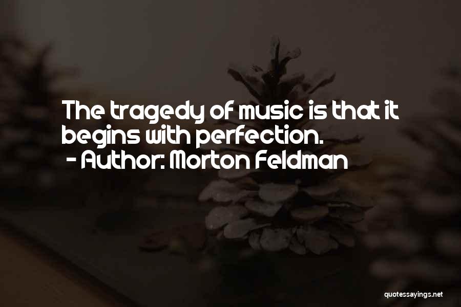 Morton Feldman Quotes 667993