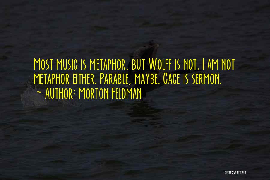 Morton Feldman Quotes 779982