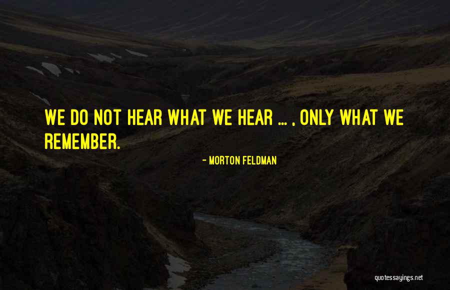 Morton Feldman Quotes 942420 Morton Feldman Quotes 942420