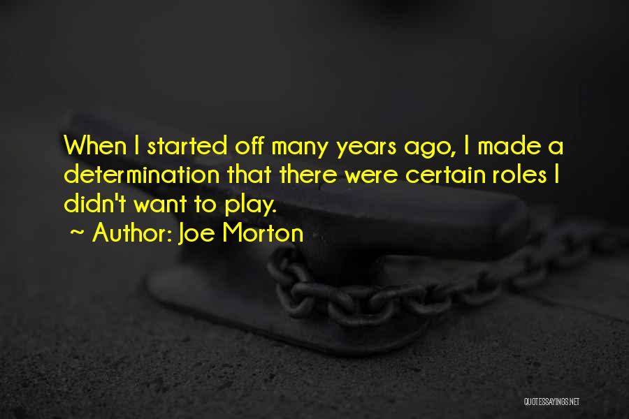 Morton Quotes By Joe Morton