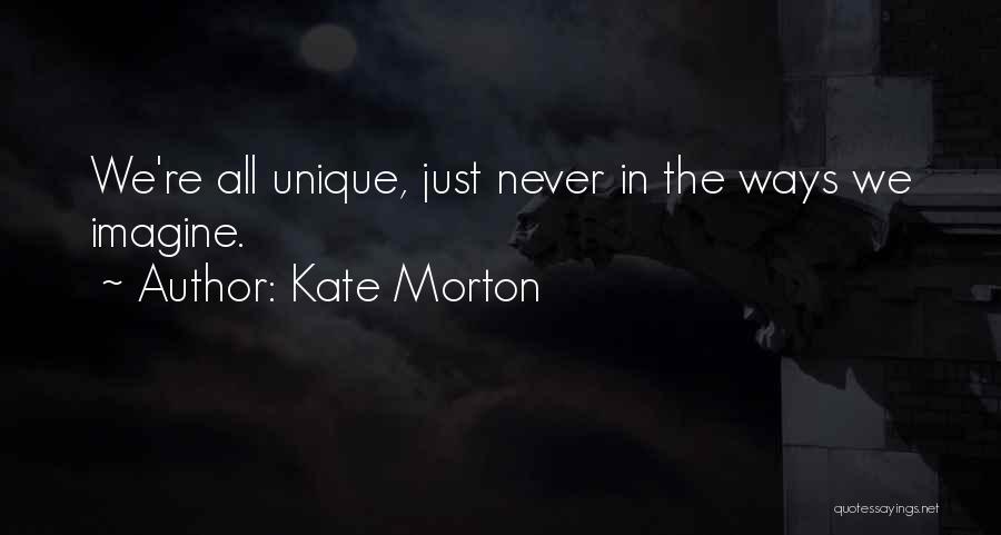 Morton Quotes By Kate Morton