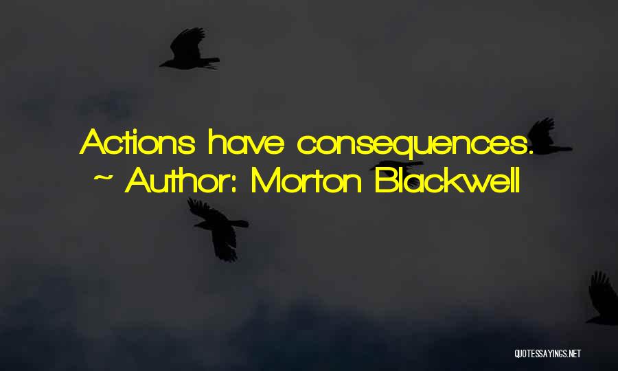 Morton Quotes By Morton Blackwell