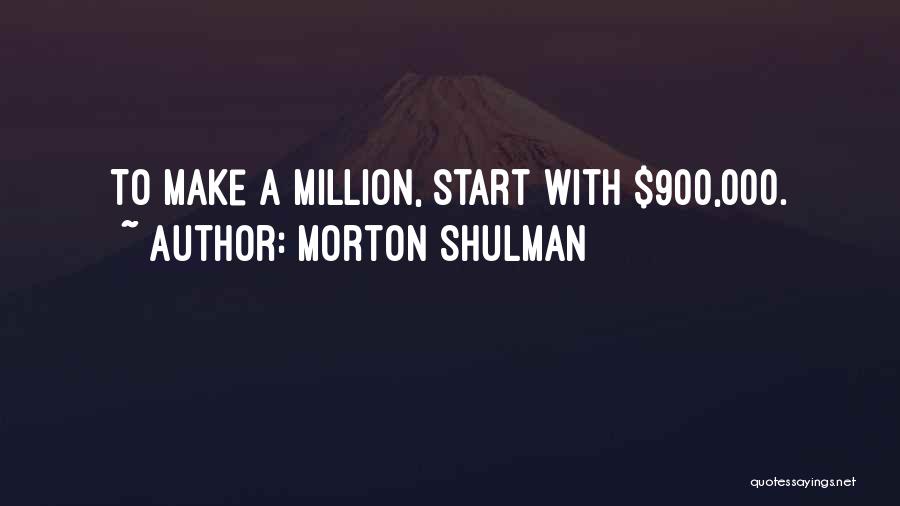 Morton Shulman Quotes 1987891