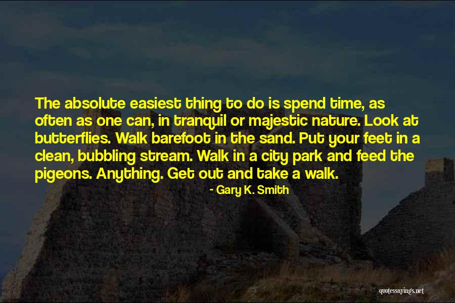 Mortto Quotes By Gary K. Smith Mortto Quotes By Gary K. Smith