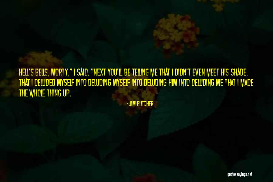 Morty Quotes By Jim Butcher Morty Quotes By Jim Butcher