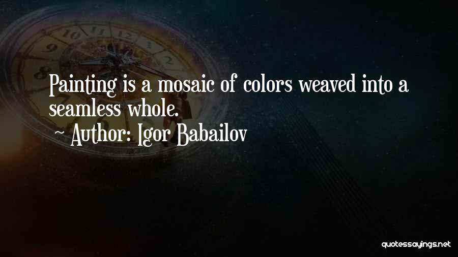 Mosaics Quotes By Igor Babailov