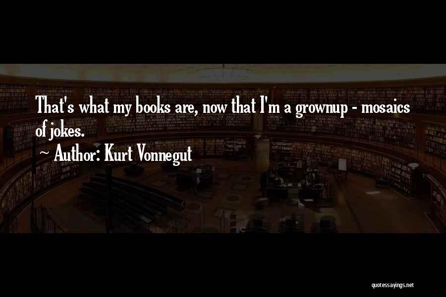 Mosaics Quotes By Kurt Vonnegut