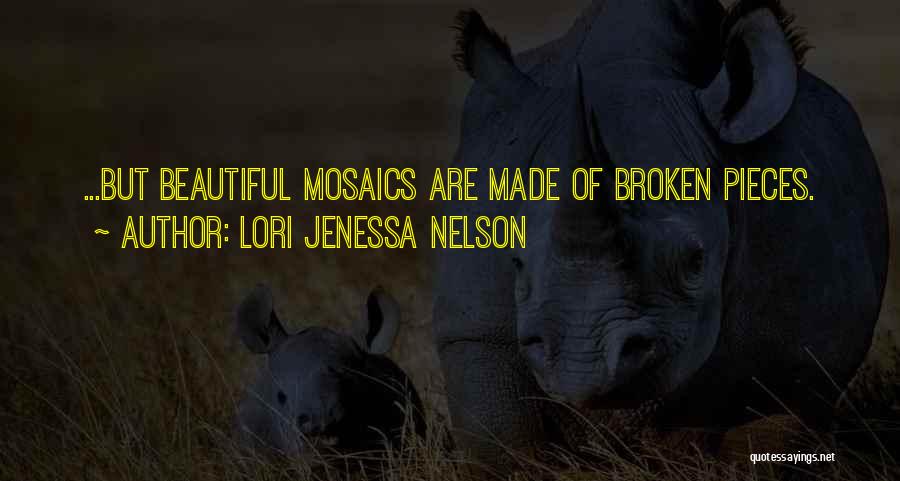 Mosaics Quotes By Lori Jenessa Nelson