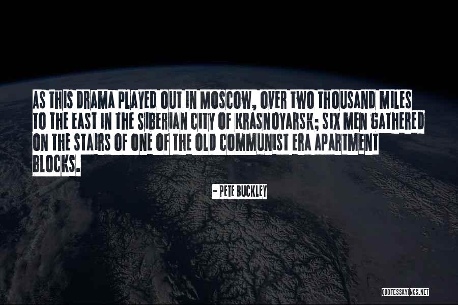 Moscow City Quotes By Pete Buckley Moscow City Quotes By Pete Buckley