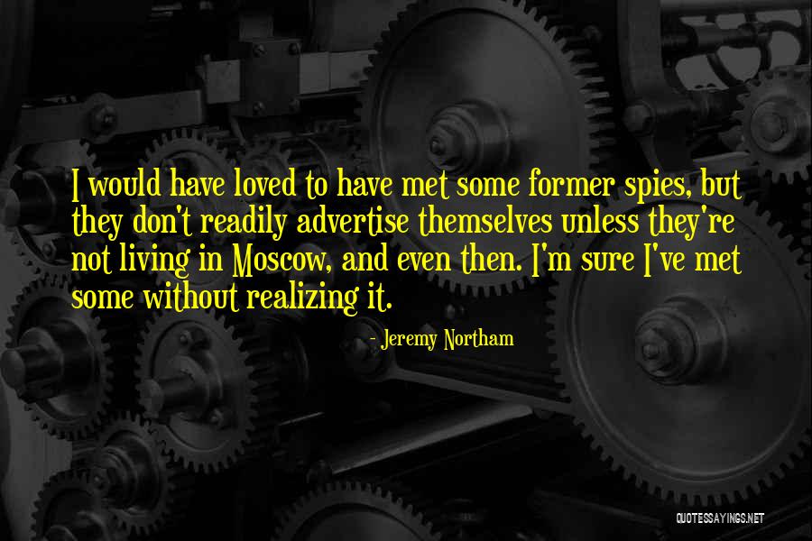 Moscow-petushki Quotes By Jeremy Northam Moscow-petushki Quotes By Jeremy Northam