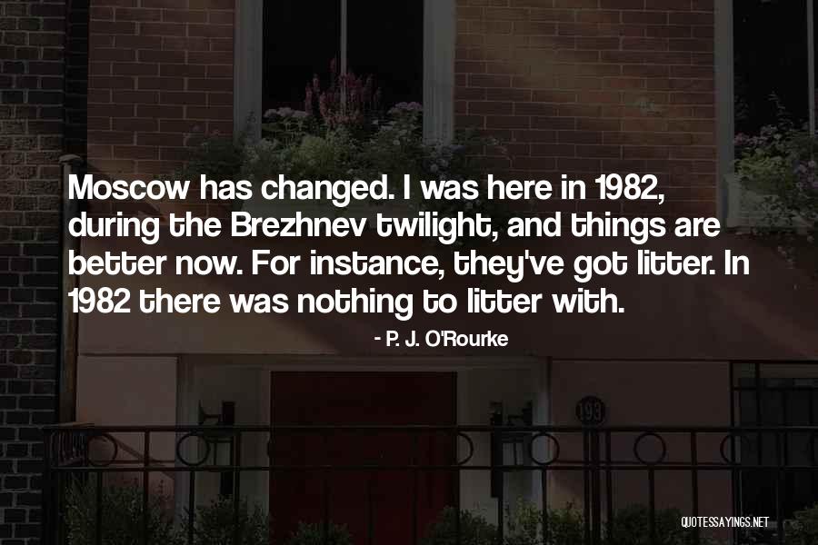 Moscow-petushki Quotes By P. J. O'Rourke Moscow-petushki Quotes By P. J. O'Rourke