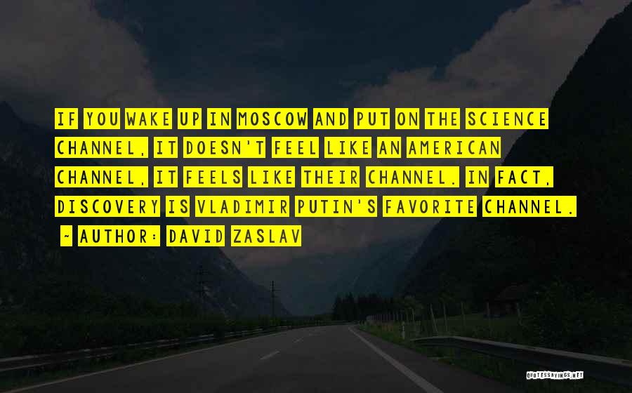 Moscow Quotes By David Zaslav