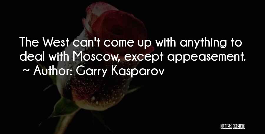 Moscow Quotes By Garry Kasparov