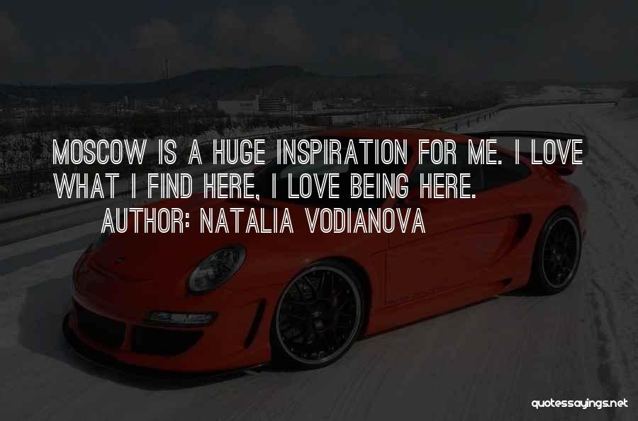 Moscow Quotes By Natalia Vodianova