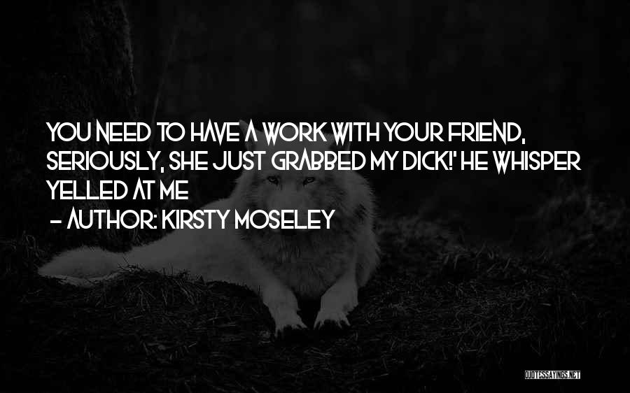 Moseley Quotes By Kirsty Moseley