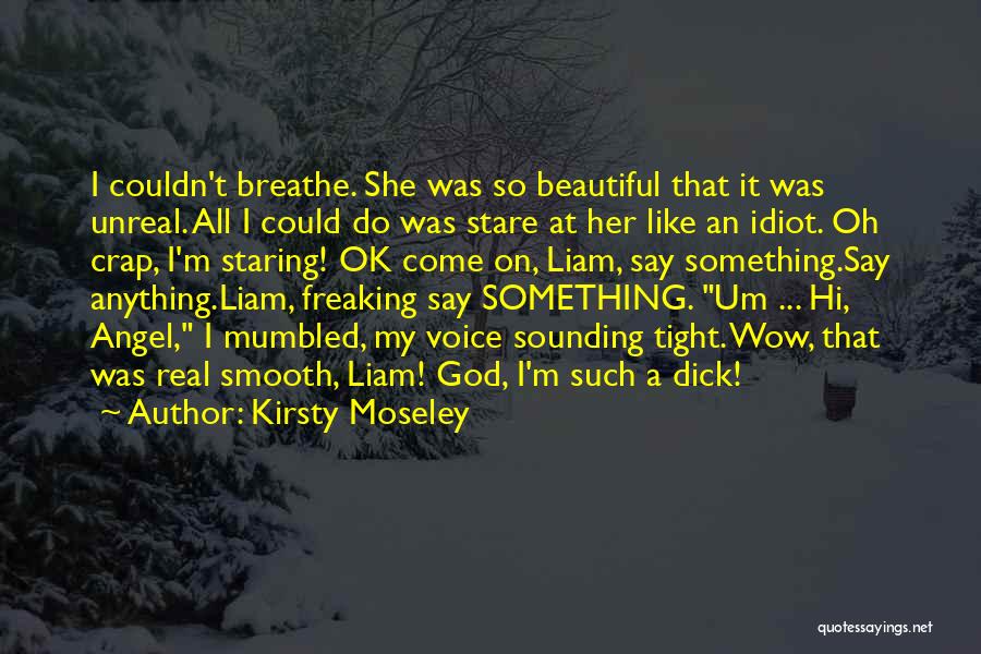 Moseley Quotes By Kirsty Moseley