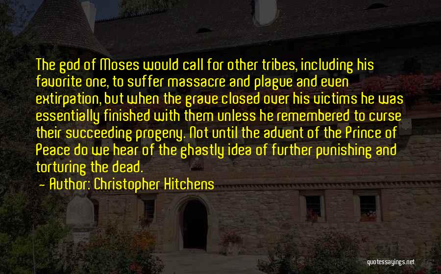 Moses And God Quotes By Christopher Hitchens