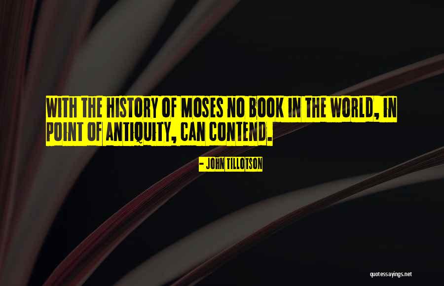 Moses From The Bible Quotes By John Tillotson Moses From The Bible Quotes By John Tillotson