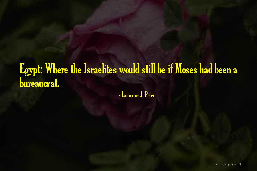 Moses The Quotes By Laurence J. Peter Moses The Quotes By Laurence J. Peter