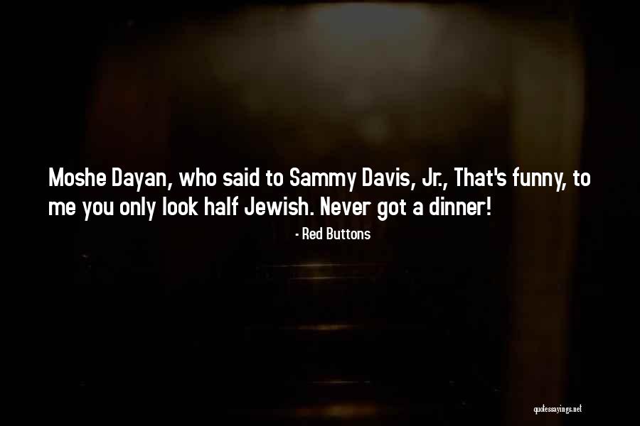 Moshe Davis Quotes By Red Buttons Moshe Davis Quotes By Red Buttons