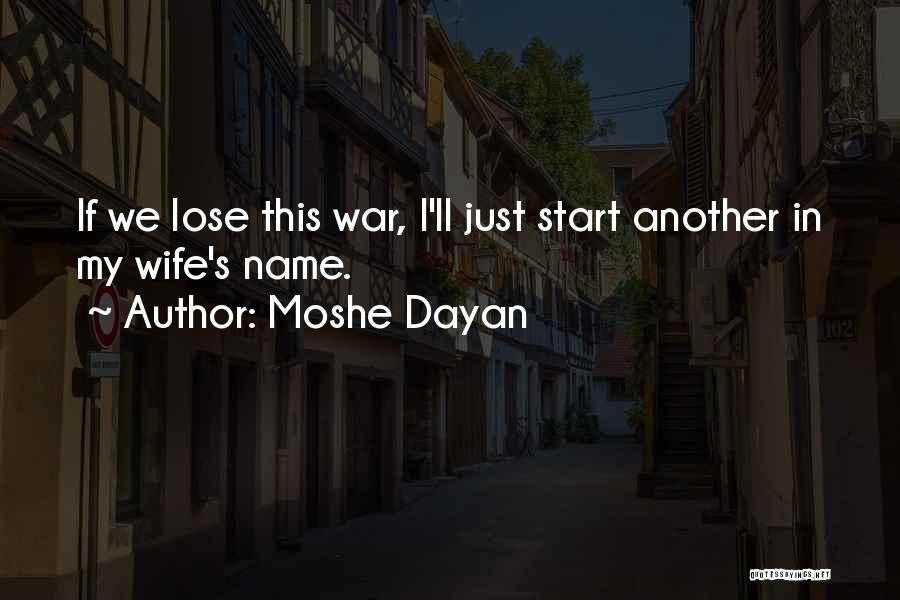 Moshe Dayan Quotes 1114531