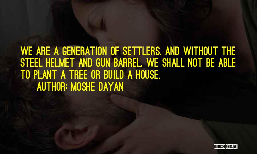 Moshe Dayan Quotes 1396056