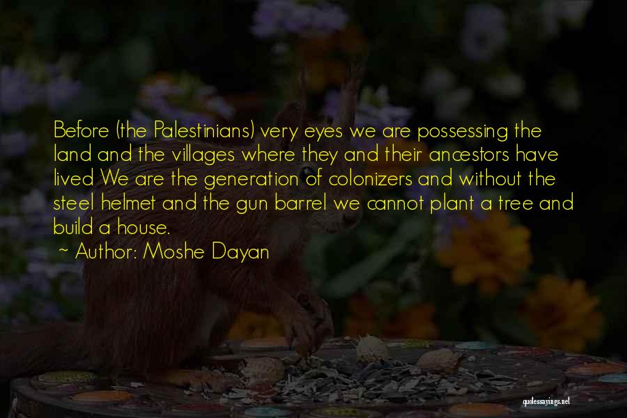 Moshe Dayan Quotes 1602672