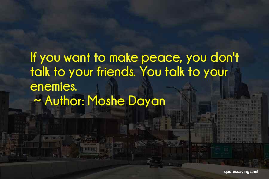 Moshe Dayan Quotes 924198
