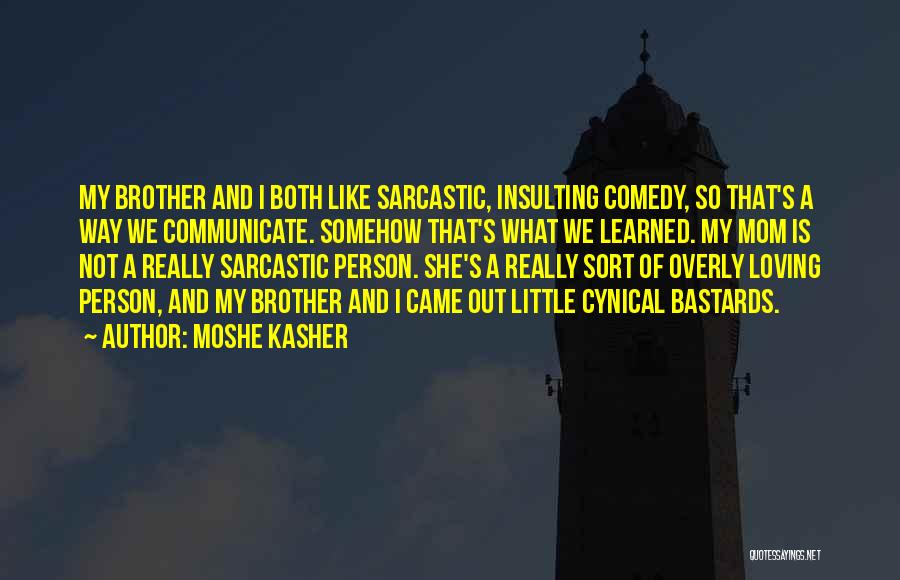 Moshe Kasher Quotes 590320