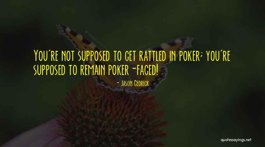 Moshulu Shoes Quotes By Jason Gedrick